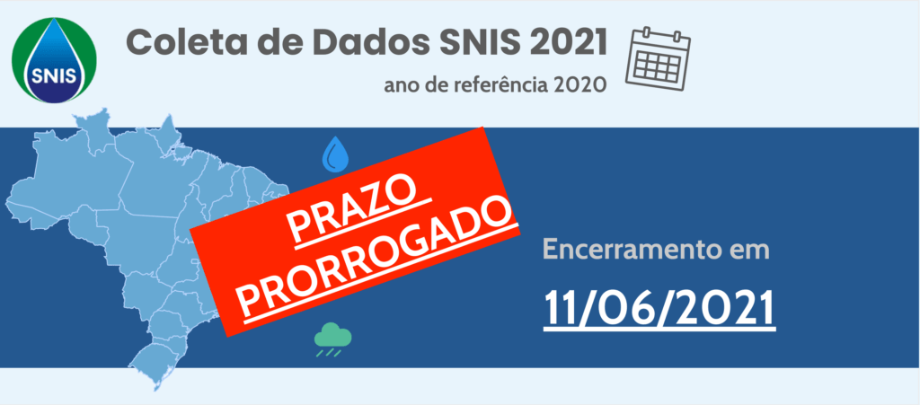 “O encerramento da coleta do SNIS 2021 foi prorrogada para 11/06/2021.”